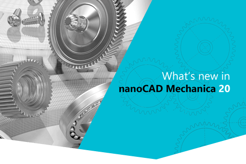 nanoCAD Mechanica 20 launched