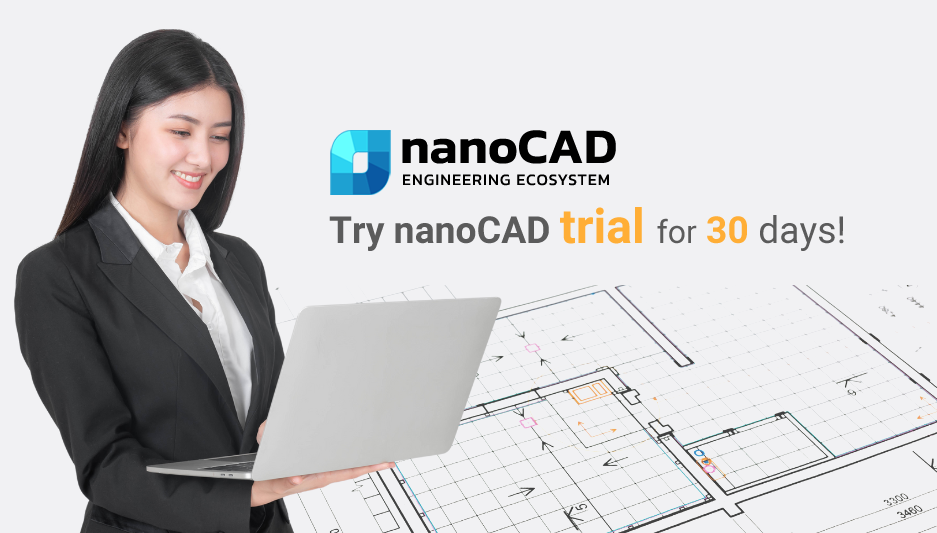 Try nanoCAD free for 30 days!